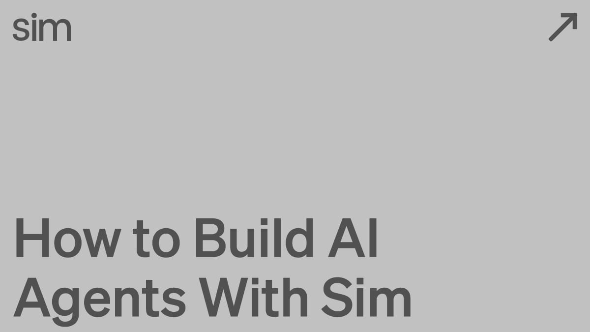 How to Build AI Agents With Sim